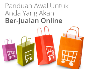 Panduan Awal Untuk Anda Yang Akan Ber-Jualan Online